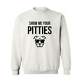 thumbnail image 1 of Show Me Your Pitties Crewneck Sweatshirt, 1 of 3