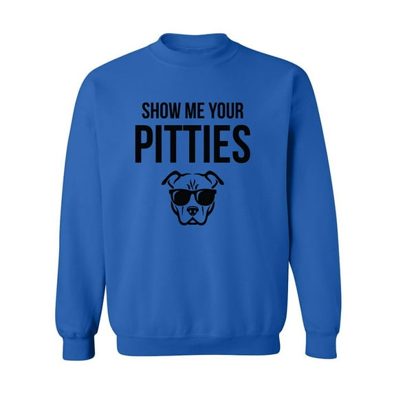 Show Me Your Pitties Crewneck Sweatshirt