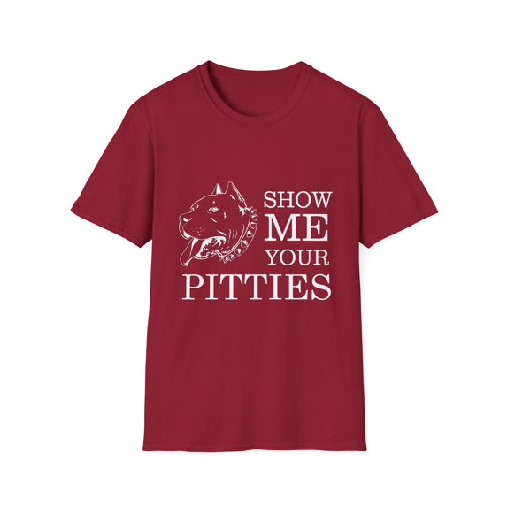 Show Me Your Pitties Pitbull Dog Mom Mama Funny Unisex Softstyle T-Shirt