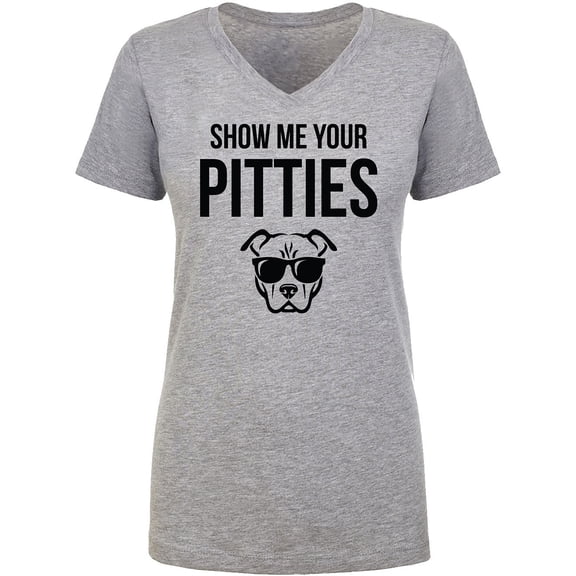 Show Me Your Pitties Womens V-Neck T-Shirt