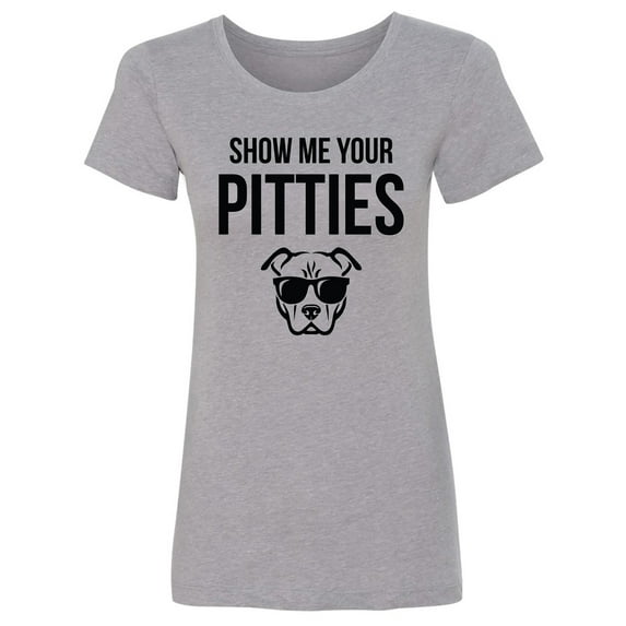 Show Me Your Pitties Womens crewneck tee