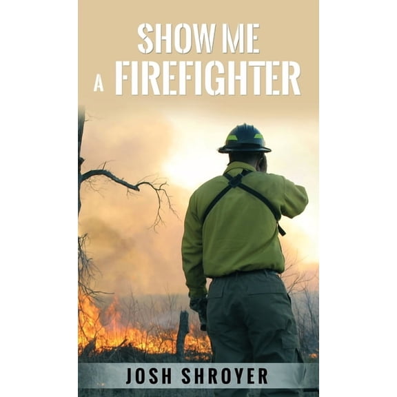 Show Me a Firefighter, (Hardcover)