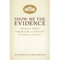 thumbnail image 1 of Pre-Owned Show Me the Evidence: Obama's Fight for Rigor and Results in Social Policy (Paperback) 081572571X 9780815725718, 1 of 1