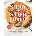 thumbnail image 1 of Show-Stopping Recipes: Tasty Dishes from The Great British Bake Off (Paperback), 1 of 1