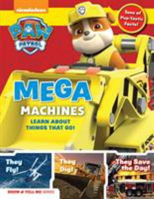 Pre-Owned Paw Patrol: Mega Machines: Explore Awesome Things That Go with Ryder and the Pups! (Hardcover) 1942556691 9781942556695