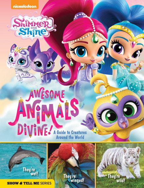 Divine!:　and　(Hardcover)　Creatures　Me:　to　Awesome　Animals　Guide　A　Shine:　Shimmer　World　Show　the　Tell　Around