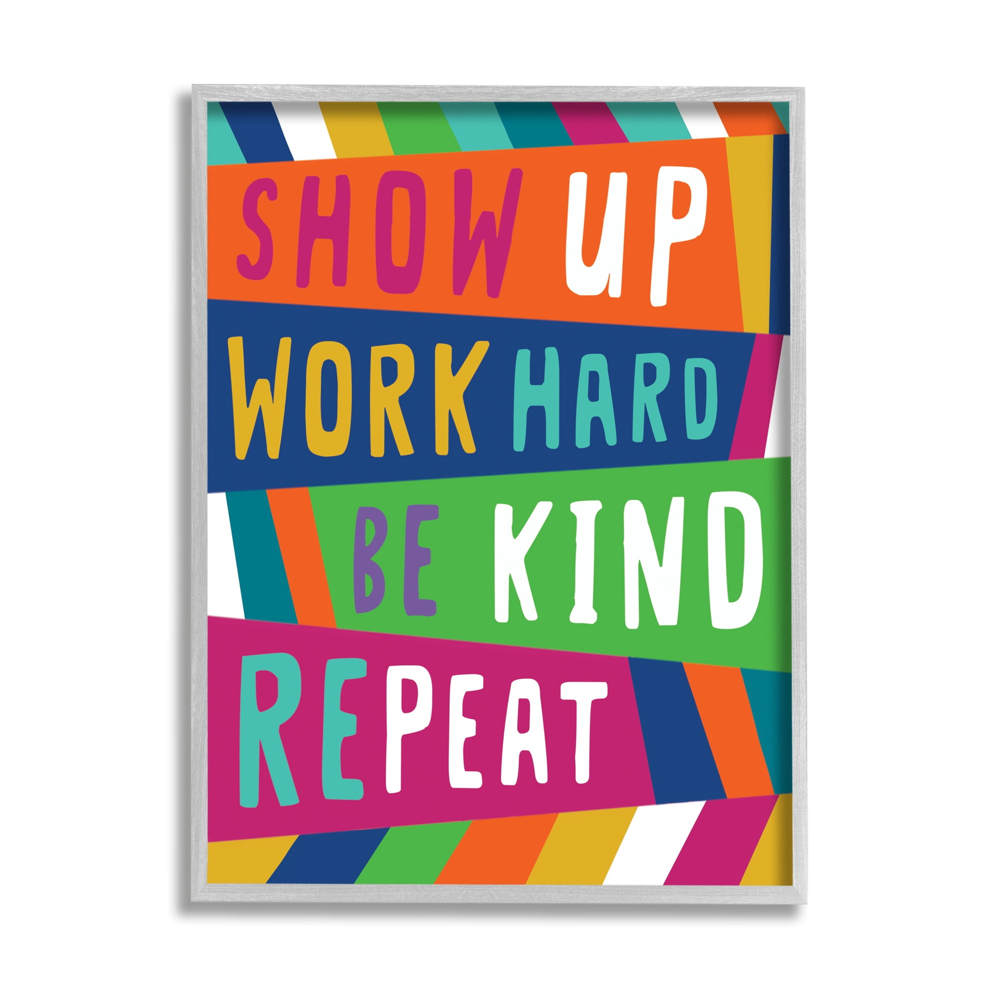 Stupell Industries Show Up Work Hard Phrase Pop Stripe Pattern,11 x 14,Designed by Nina Seven