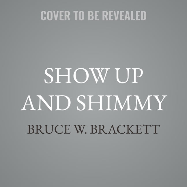Show Up and Shimmy: Discover Your Worth, Recognize Your Potential, and Lead the Life You Deserve, (Audiobook)