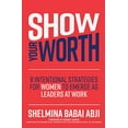 thumbnail image 1 of Pre-Owned Show Your Worth: 8 Intentional Strategies for Women to Emerge as Leaders at Work (Hardcover) 1264269242 9781264269242, 1 of 1