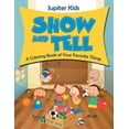 thumbnail image 1 of Show and Tell (A Coloring Book of Your Favorite Things) (Paperback), 1 of 1