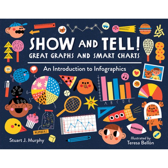 Pre-Owned Show and Tell! Great Graphs and Smart Charts: An Introduction to Infographics (Paperback) 1623541751 9781623541750