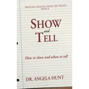 Show and Tell How to Show and When to Tell, Paperback