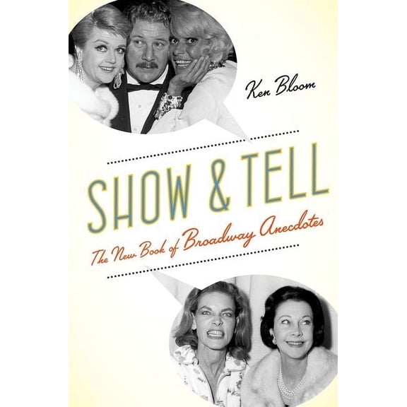 Show and Tell: The New Book of Broadway Anecdotes, (Paperback)