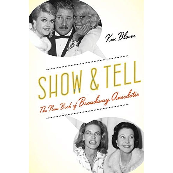 Pre-Owned Show and Tell: The New Book of Broadway Anecdotes (Paperback) 0190221011 9780190221010