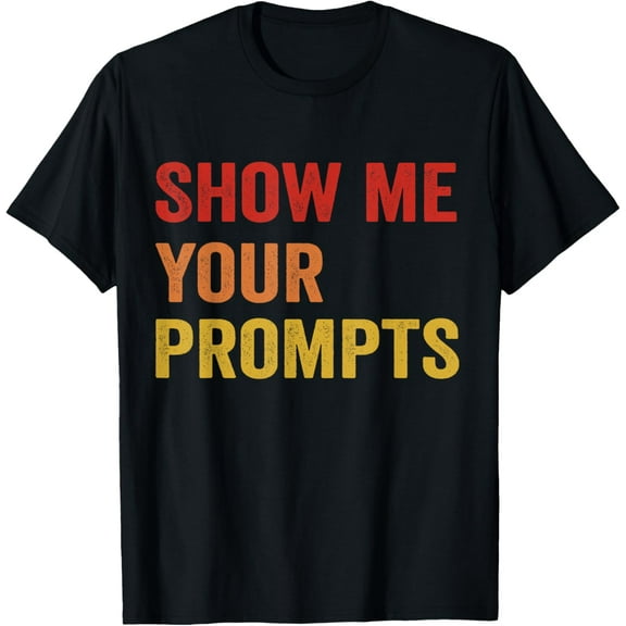 Show me your prompts artificial intelligence T-Shirt