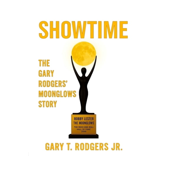 ShowTime The Gary Rodgers' Moonglows Story, (Paperback)