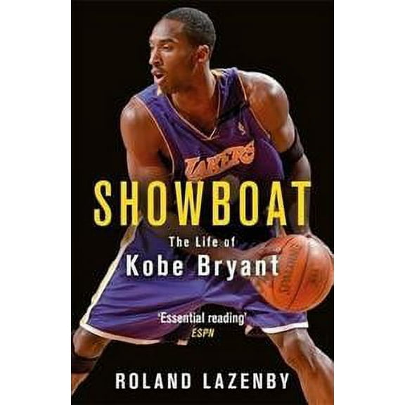 Showboat : The Life of Kobe Bryant
