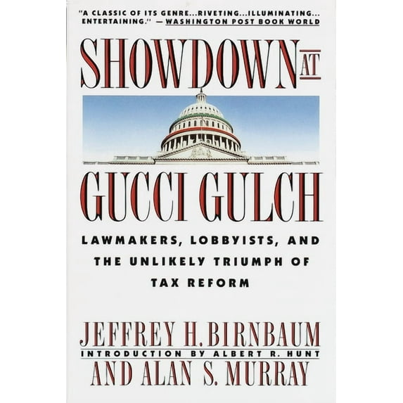 Showdown at Gucci Gulch: Lawmakers, Lobbyists, and the Unlikely Triumph of Tax Reform, (Paperback)