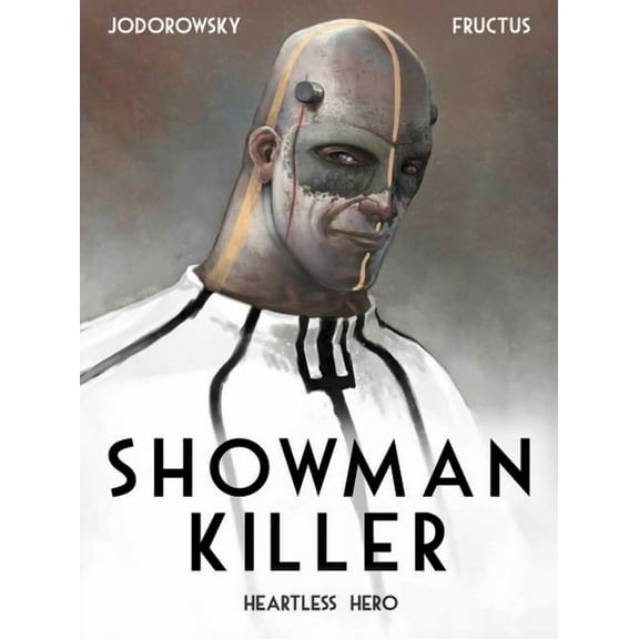 Showman Killer: Showman Killer Vol. 1: Heartless Hero (Hardcover)