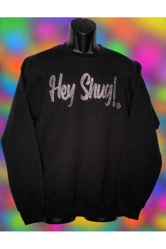 Showstopper Rhinestones for a Grand Entrance! Show Your Southern Attitude with Hey Shug! (R) Unisex Crew Neck Sweatshirt