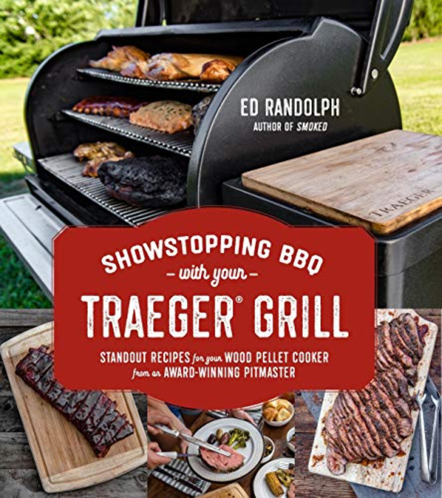 Showstopping BBQ with Your Traeger Grill: Standout Recipes for Your Wood Pellet Cooker from an Award-Winning Pitmaster - image 1 of 1