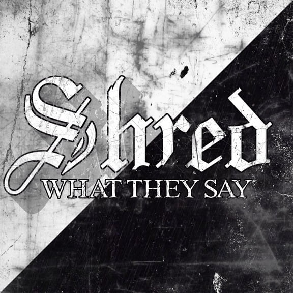 Shred What They Say (CD) Album Digipak