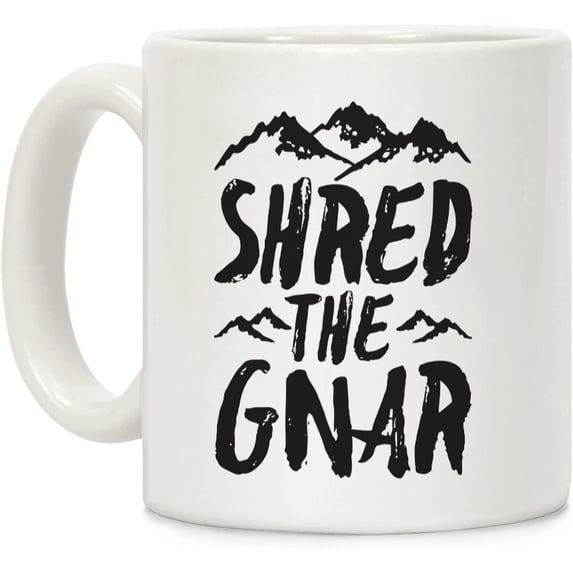 Shred the Gnar White 11 Ounce Ceramic Coffee Mug