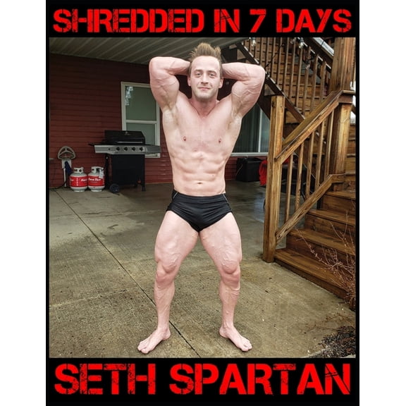 Shredded in 7 Days: The Secrets of Extreme Fat Loss, (Paperback)