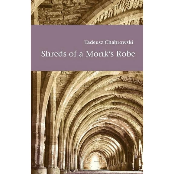 Shreds of a Monk's Robe, (Paperback)