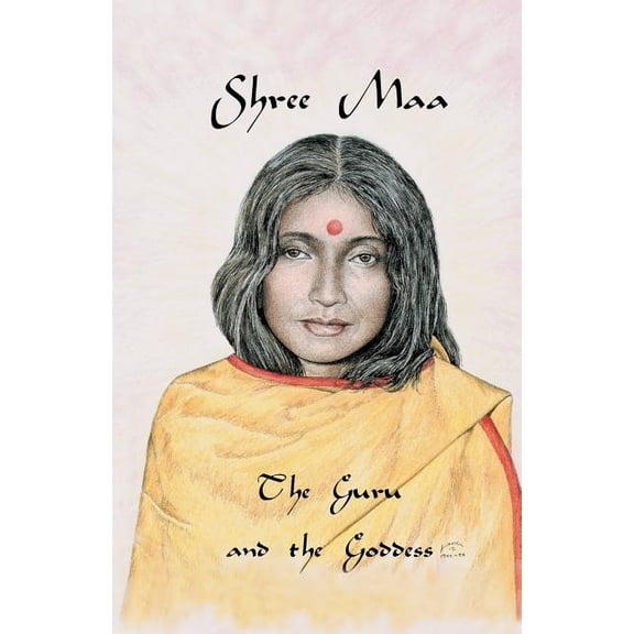 Shree Maa: The Guru and the Goddess (Paperback)