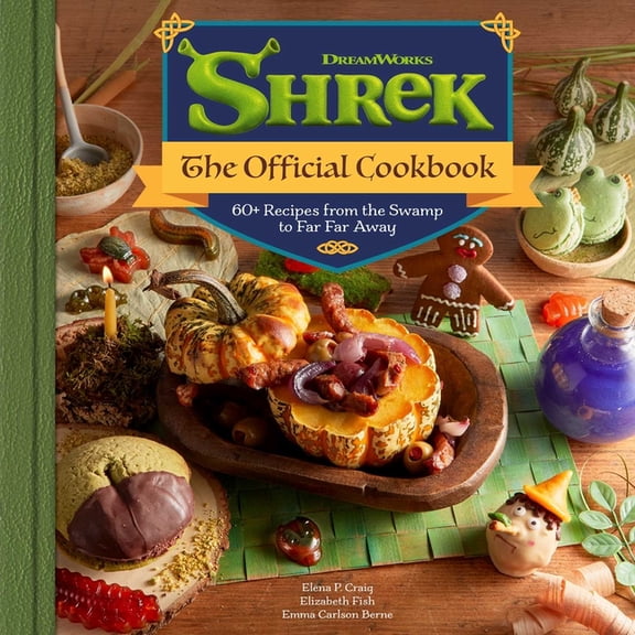 Shrek: The Official Cookbook : 60+ Recipes from Far Far Away and Beyond (Hardcover)