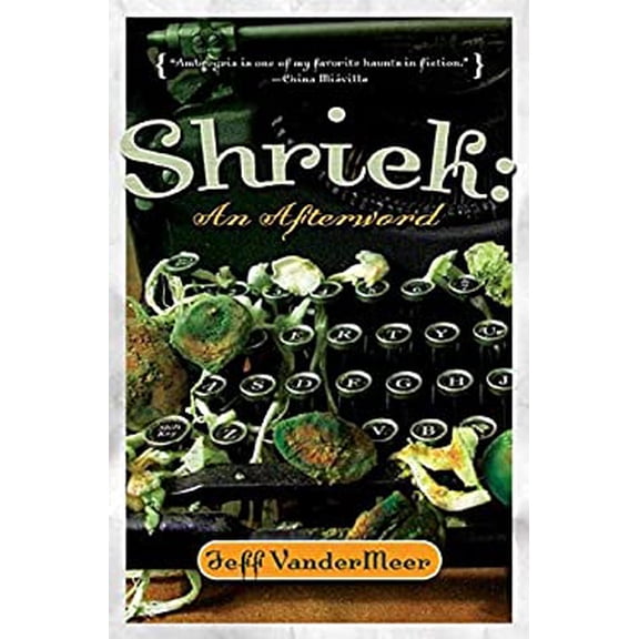 Pre-Owned Shriek: An Afterword (Hardcover) 0765314657 9780765314659