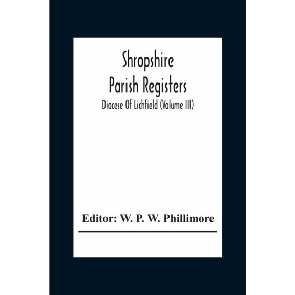 Shropshire Parish Registers; Diocese Of Lichfield (Volume III), (Paperback)
