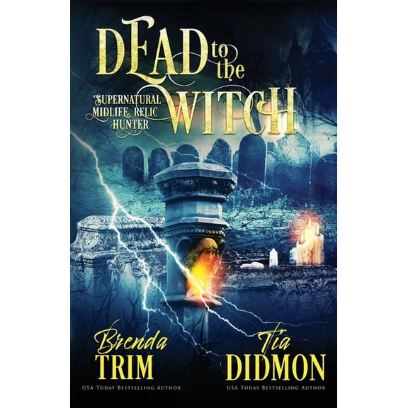 Shrouded Nation Dead to the Witch: Paranormal Women's Fiction (Supernatural Midlife Relic Hunter), Book 18, (Paperback)