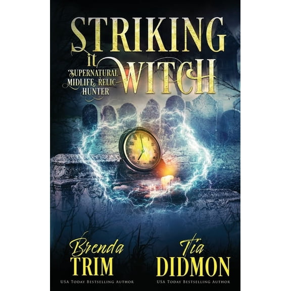 Shrouded Nation Striking it Witch: Paranormal Women's Fiction (Supernatural Midlife Relic Hunter), Book 22, (Paperback)