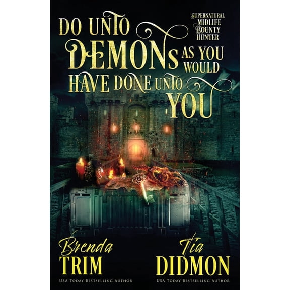 Shrouded Nation Do Unto Demons as You Would Have Done Unto You: Paranormal Women's Fiction: Supernatural Midlife Bounty Hunter, Book 32, (Paperback)