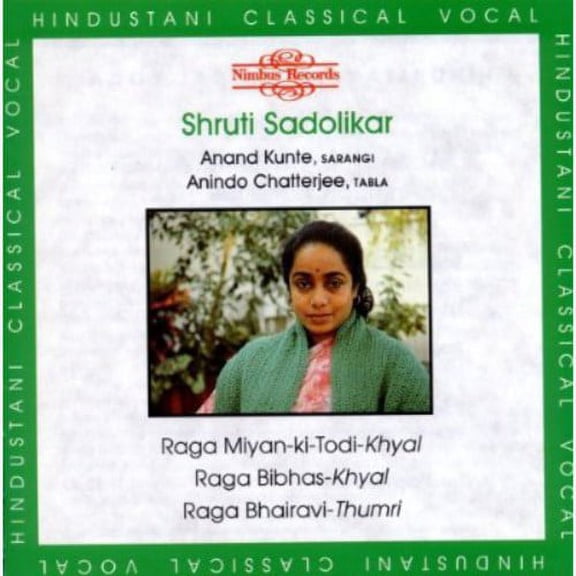 Shruti Sadolikar - Ragas: Miyan-Ki-Todi-Khyal Bibhas-Khyal Bhairavi - Music & Performance - CD