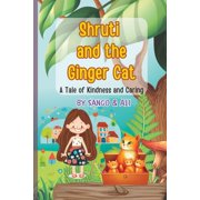 Shruti and the Ginger Cat A little bit of Kindness makes all the difference, Paperback