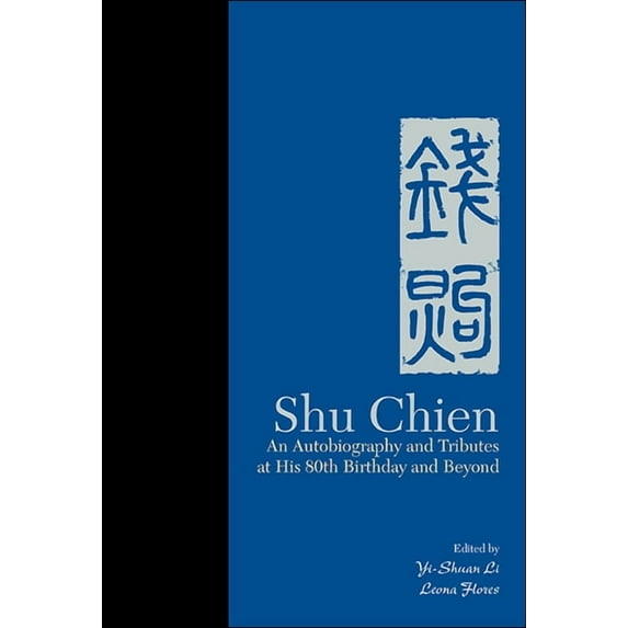 Shu Chien: Autobio & Tributes at His 80th Birthday & Beyond, (Hardcover)