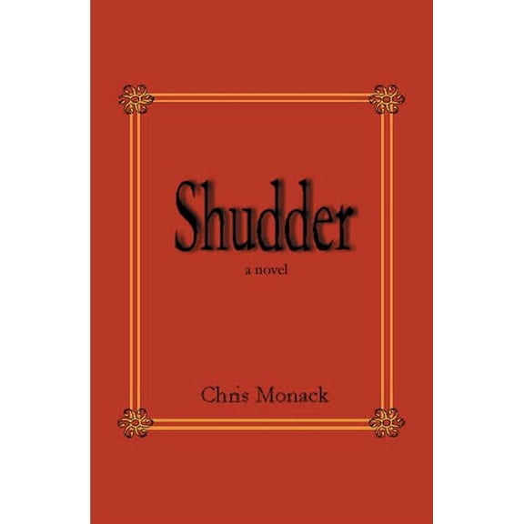 Shudder Paperback 159109173X 9781591091738 Chris Monack