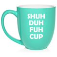 Shuh Duh Fuh Cup Ceramic Coffee Mug Tea Cup Gift for Her, Him, Friend