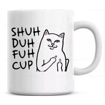 Shuh Duh Fuh Funny Ceramic Coffee Mug - 11oz