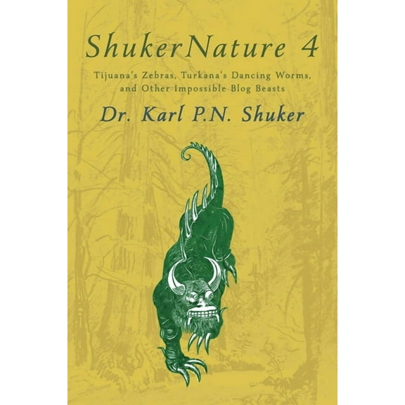 ShukerNature (Book 4): Tijuana's Zebras, Turkana's Dancing Worms, and Other Impossible Blog Beasts, (Paperback)