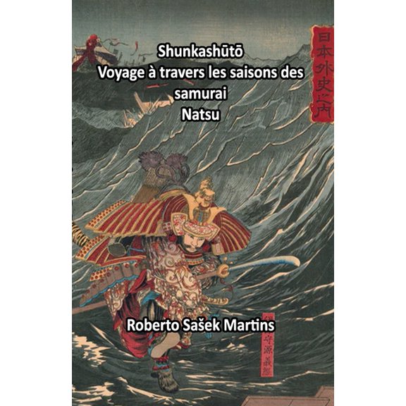 Shunkasht: Voyage travers les saisons des samurai (Natsu), (Paperback)