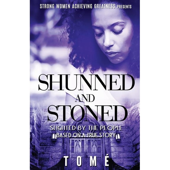 Shunned and Stoned: Slighted by the People