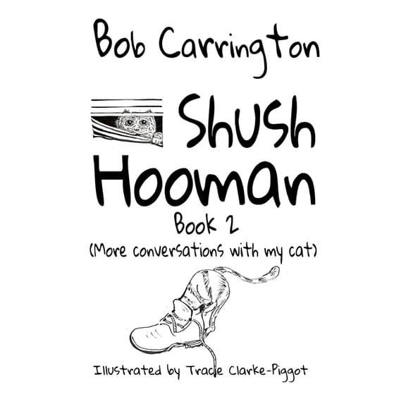 Shush Hooman Shush Hooman - Book 2 (More conversations with my cat), Book 2, (Paperback)