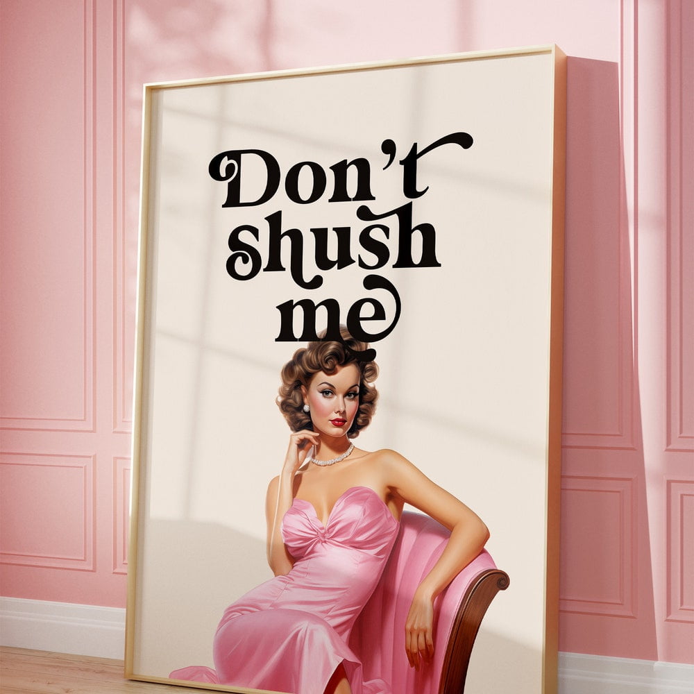 Don'T Shush Me Print, Girl Room Decor, Trendy Wall Art, Bedroom Decor