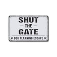 thumbnail image 1 of Shut The Gate Dog Planning Escape 7 Inch x 10 Inch Novelty Aluminum Metal Sign Fast Paws Smart Moves Durable Weatherproof Perfect for Yards Farms Driveways Fun Gift for Dog Owners, 1 of 6