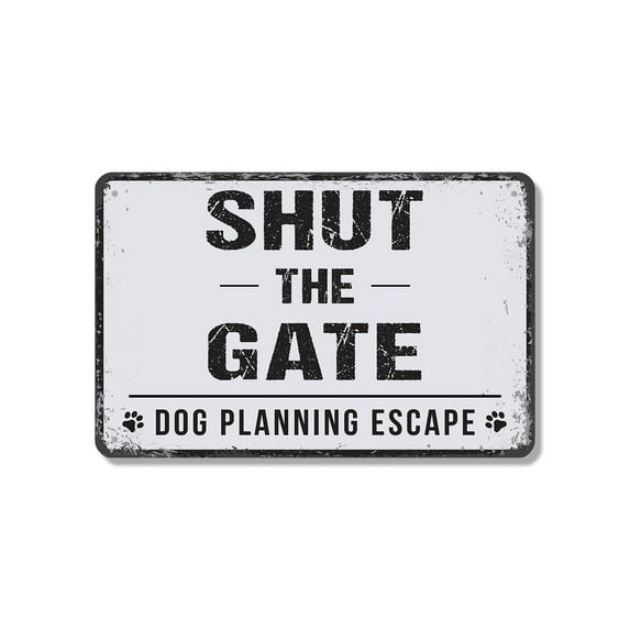 Shut The Gate Dog Planning Escape 7 Inch x 10 Inch Novelty Aluminum Metal Sign Fast Paws Smart Moves Durable Weatherproof Perfect for Yards Farms Driveways Fun Gift for Dog Owners