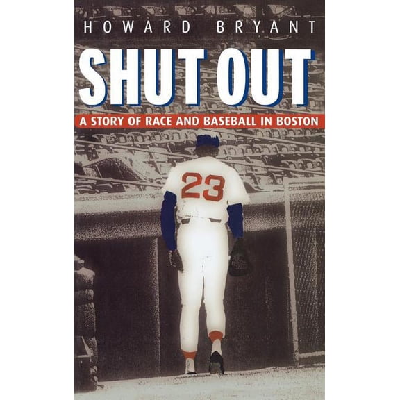Shut Out: A Story of Race and Baseball in Boston, (Hardcover)